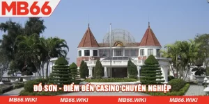 Casino Đồ Sơn - Điểm đến chuyên nghiệp