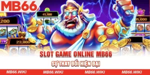 Sự thay đổi của Slot game online MB66
