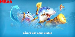 Bắn cá Hải Long Vương